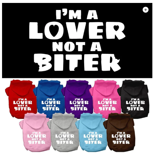 Im a Lover Not a Biter - Hoodie for Dogs and Cats