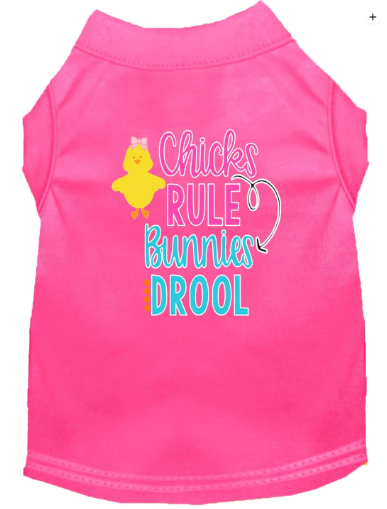 Chicks Rule, Bunnies Drool - Spring Shirt for Dogs and Cats