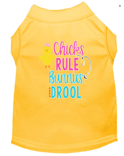 Chicks Rule, Bunnies Drool - Spring Shirt for Dogs and Cats